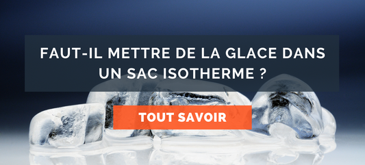 faut-il mettre de la glace dans un sac isotherme