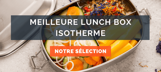Meilleure Lunch Box Isotherme  Avis et Comparatif