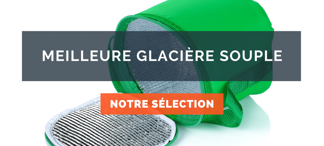 Meilleure glacière souple : Avis et comparatif