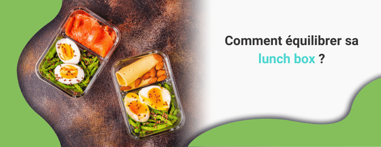 comment bien préparer sa lunch box pour un repas équilibré